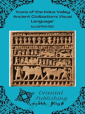 cover image of Icons of the Indus Valley Ancient Civilization's Visual Language